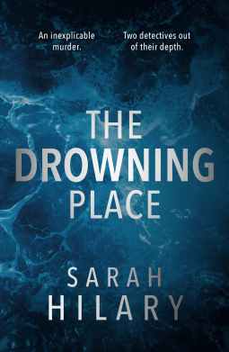 The Drowning Place – Sarah&nbsp;Hilary