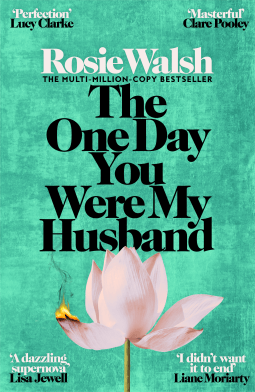 The One Day You Were My Husband – Rosie&nbsp;Walsh