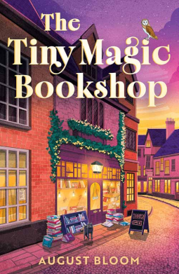 The Tiny Magic Bookshop – August&nbsp;Bloom