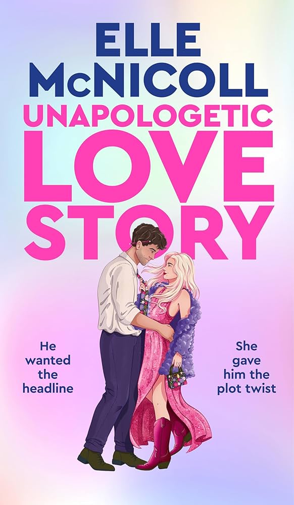Unapologetic Love Story – Elle&nbsp;McNicoll