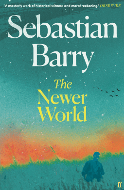 The Newer World – Sebastian&nbsp;Barry